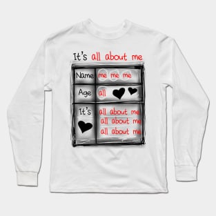 It’s all about me Long Sleeve T-Shirt